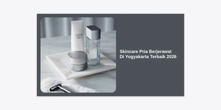 12 Rekomendasi Skincare Pria Berjerawat Di Yogyakarta Terbaik 2026
