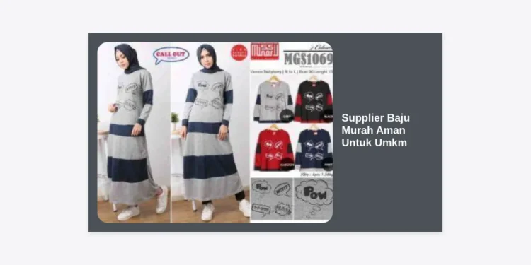 12+ Rekomendasi Supplier Baju Murah Aman Untuk UMKM: Panduan Lengkap 2024