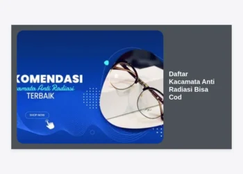15+ Daftar Kacamata Anti Radiasi Bisa COD Terbaik 2024: Solusi Mata Lelah & Lindungi Penglihatan
