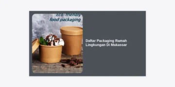 15+ Daftar Packaging Ramah Lingkungan di Makassar: Solusi Bisnis Berkelanjutan