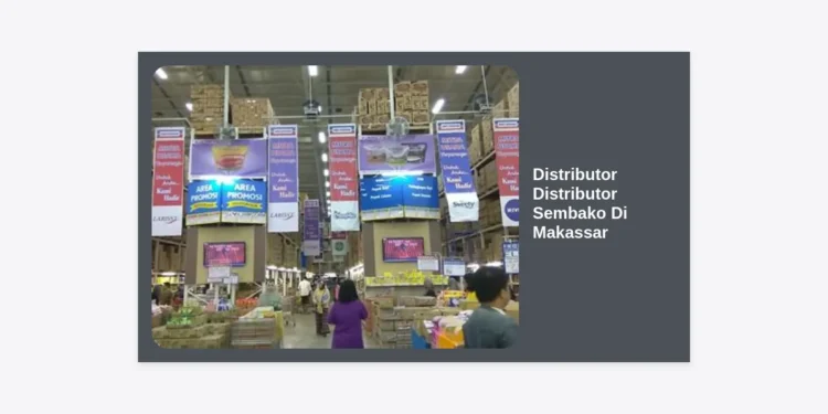 15+ Distributor Distributor Sembako Di Makassar Terlengkap & Harga Grosir 2024