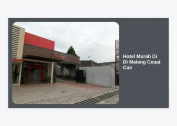 15+ Hotel Murah Di Di Malang Cepat Cair: Panduan Menginap Hemat & Strategi Holiday Budgeting 2024
