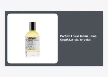 15+ Parfum Lokal Tahan Lama Untuk Lansia Terdekat: Panduan Lengkap Aroma Elegan & Menenangkan