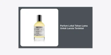 15+ Parfum Lokal Tahan Lama Untuk Lansia Terdekat: Panduan Lengkap Aroma Elegan & Menenangkan