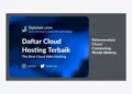 15 Rekomendasi Cloud Computing Murah Malang Terpercaya untuk Startup dan UMKM