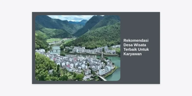 15 Rekomendasi Desa Wisata Terbaik Untuk Karyawan: Solusi Healing & Team Building yang Berkesan