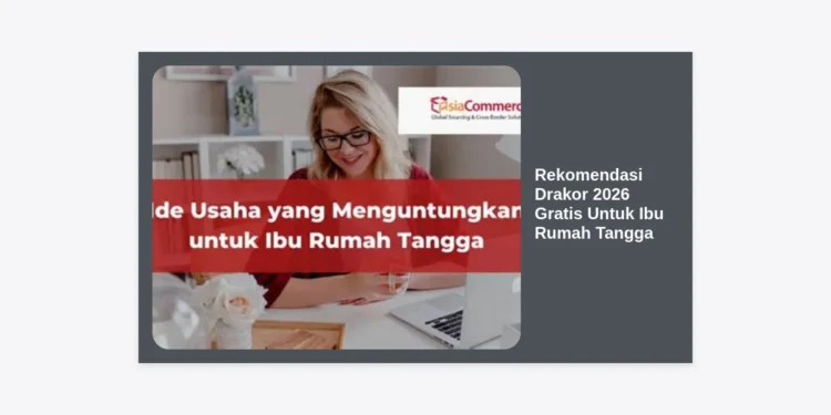 15 Rekomendasi Drakor 2026 Gratis Untuk Ibu Rumah Tangga: Hiburan Berkualitas di Sela Kesibukan