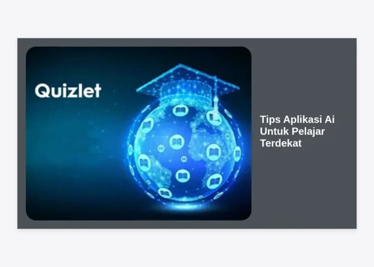 15+ Tips Aplikasi AI Untuk Pelajar Terdekat untuk Efisiensi Belajar Maksimal