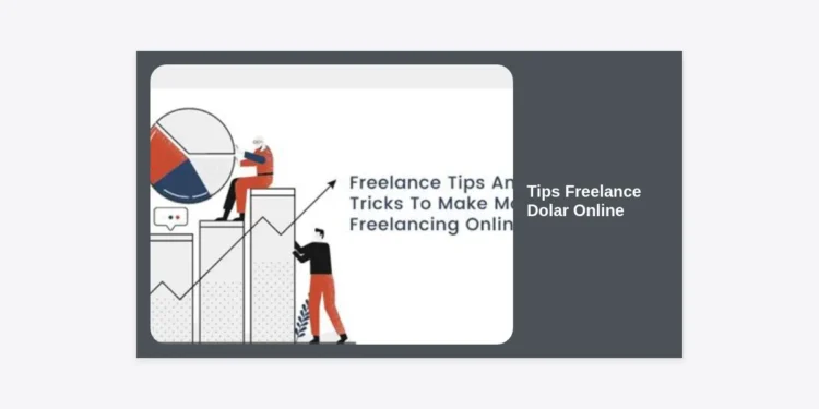 15+ Tips Freelance Dolar Online Terlengkap: Panduan Sukses Gaji Dollar dari Rumah