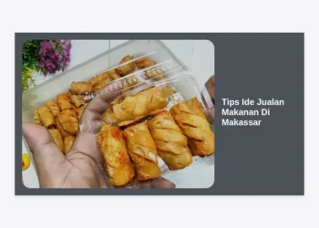 15+ Tips Ide Jualan Makanan di Makassar yang Menjanjikan dan Cepat Laris