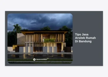 15+ Tips Jasa Arsitek Rumah Di Bandung Terbaik: Panduan Desain & Biaya Lengkap 2024