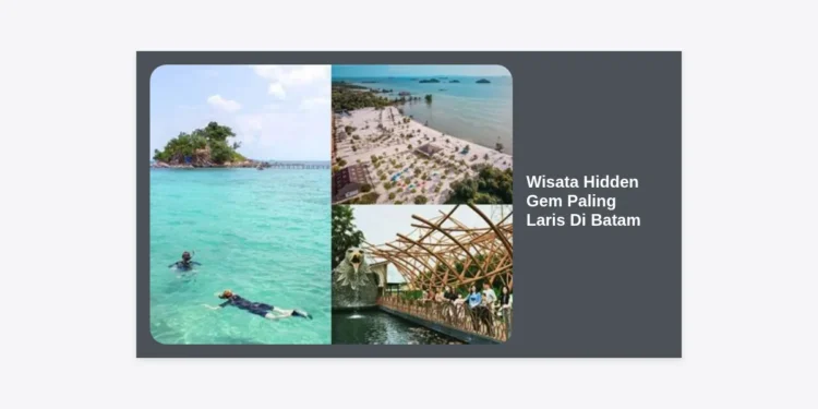 15+ Wisata Hidden Gem Paling Laris Di Batam yang Wajib Dikunjungi Tahun 2024