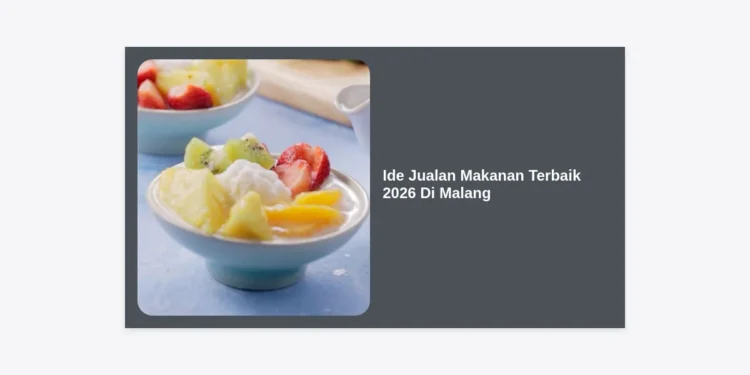 20 Ide Jualan Makanan Terbaik 2026 Di Malang: Panduan Lengkap Meraih Cuan di Kota Pendidikan