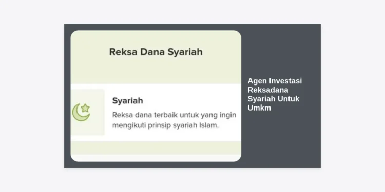 Agen Investasi Reksadana Syariah Untuk UMKM: Panduan Lengkap Kelola Kas Bisnis Secara Halal