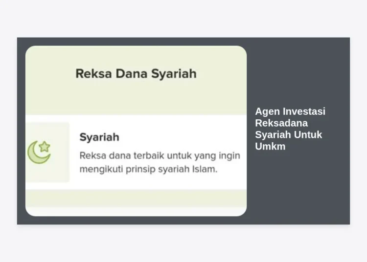 Agen Investasi Reksadana Syariah Untuk UMKM: Panduan Lengkap Kelola Kas Bisnis Secara Halal