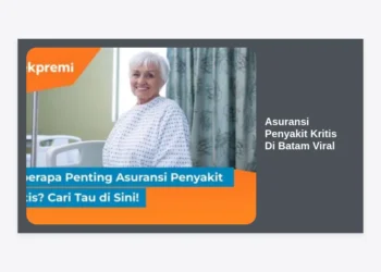 Asuransi Penyakit Kritis Di Batam Viral: Panduan Lengkap Proteksi Finansial yang Wajib Anda Tahu