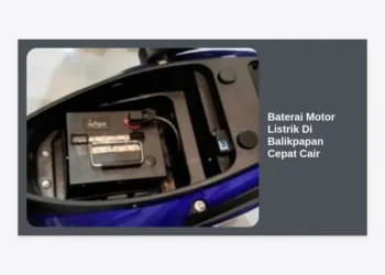 Baterai Motor Listrik Di Balikpapan Cepat Cair: Panduan Lengkap, Harga, dan Solusi Pembiayaan Terbaik