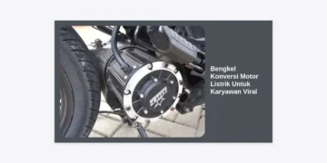Bengkel Konversi Motor Listrik Untuk Karyawan Viral: Solusi Hemat Biaya Transportasi & Panduan Lengkap 2024