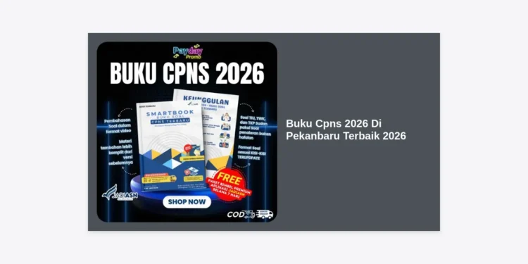 Buku Cpns 2026 Di Pekanbaru Terbaik 2026: Panduan Lengkap dan Rekomendasi Terpercaya