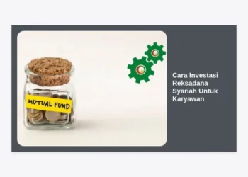 Cara Investasi Reksadana Syariah Untuk Karyawan: Panduan Lengkap Finansial Berkah