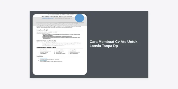 Cara Membuat CV ATS untuk Lansia Tanpa DP: Panduan Lengkap dan Profesional