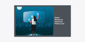 Daftar Metaverse Indonesia Paling Laris: Peluang Investasi dan Eksplorasi Digital Masa Depan