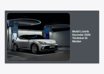 Daftar Mobil Listrik Hyundai 2026 Terdekat Di Medan: Harga & Spesifikasi Terbaru
