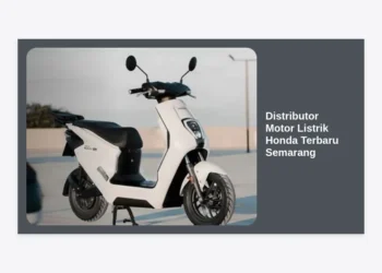 Distributor Motor Listrik Honda Terbaru Semarang: Panduan Lengkap & Harga 2024