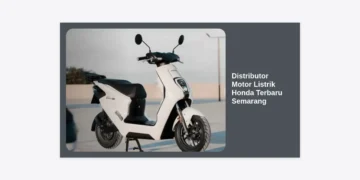 Distributor Motor Listrik Honda Terbaru Semarang: Panduan Lengkap & Harga 2024