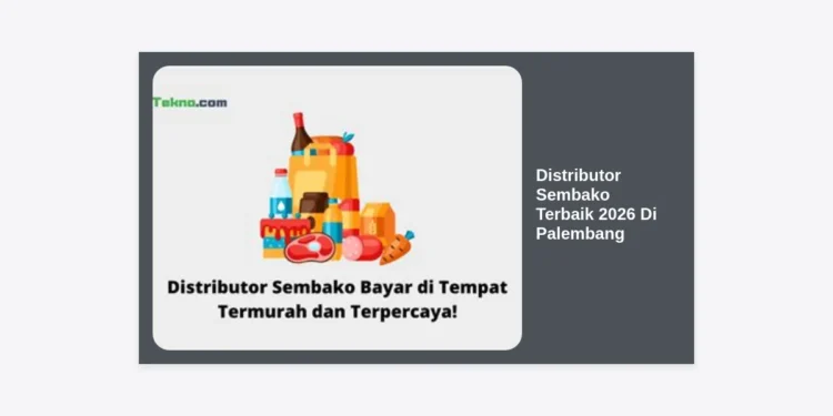 Distributor Sembako Terbaik 2026 Di Palembang: Panduan Lengkap Grosir & Stok Murah