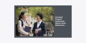 Investasi Properti Kalimantan Murah Untuk Mahasiswa: Panduan Lengkap Strategi Cuan Masa Depan