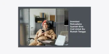 Investasi Reksadana Syariah Bisa Cod Untuk Ibu Rumah Tangga: Cara Cerdas Kelola Keuangan Keluarga