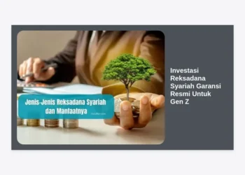 Investasi Reksadana Syariah Garansi Resmi Untuk Gen Z: Panduan Lengkap Cuan Aman dan Halal