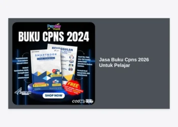 Jasa Buku CPNS 2026 Untuk Pelajar: Panduan Strategis Lolos Seleksi & Rekomendasi Modul Terakurat