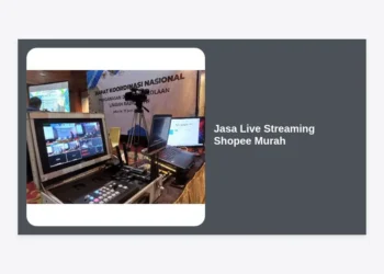 Jasa Live Streaming Shopee Murah: Solusi Praktis Dongkrak Jualan dan Omzet Anda