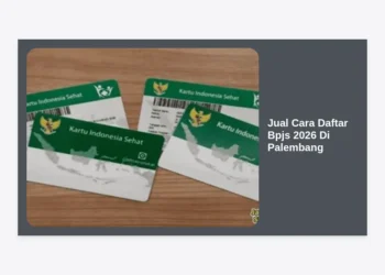 Jual Cara Daftar BPJS 2026 di Palembang: Panduan Lengkap dan Syarat Terbaru