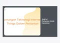 Jual IoT Pertanian Untuk Karyawan: Panduan Lengkap Investasi dan Solusi Smart Farming Terkini