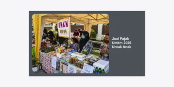 Jual Pajak UMKM 2026 Untuk Anak: Panduan Lengkap Edukasi Perpajakan Sejak Dini
