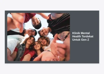 Klinik Mental Health Terdekat Untuk Gen Z: Panduan Lengkap Mencari Dukungan Profesional