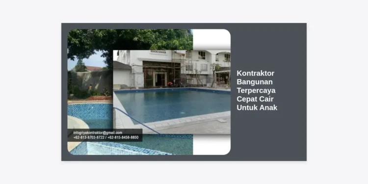 Kontraktor Bangunan Terpercaya Cepat Cair Untuk Anak: Solusi Hunian Masa Depan