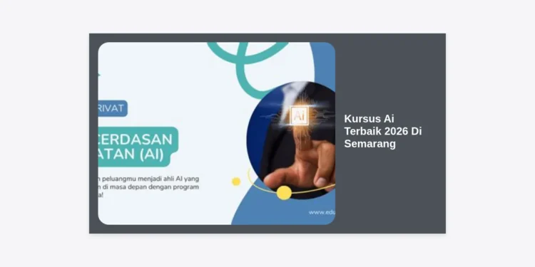 Kursus AI Terbaik 2026 di Semarang: Panduan Lengkap Karir dan Rekomendasi Tempat Belajar