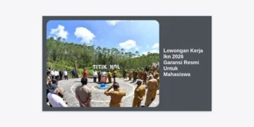 Lowongan Kerja Ikn 2026 Garansi Resmi Untuk Mahasiswa: Panduan Terlengkap Karir di Nusantara