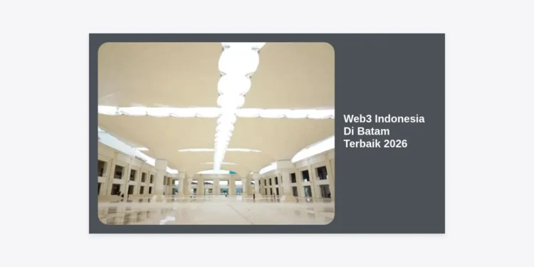Masa Depan Web3 Indonesia Di Batam Terbaik 2026: Panduan Strategis dan Peluang Investasi Digital