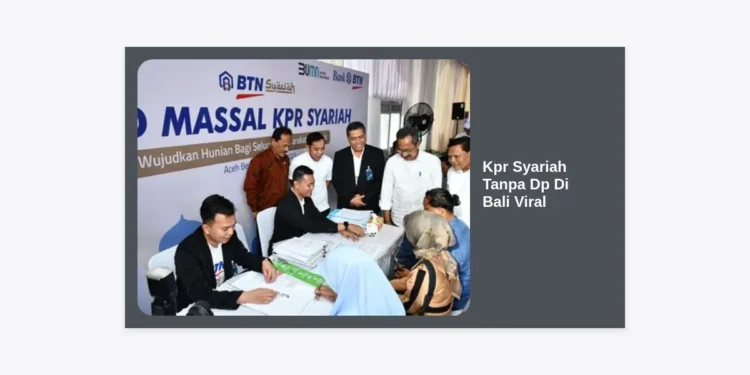 Membongkar Rahasia KPR Syariah Tanpa DP di Bali Viral: Panduan Lengkap Investasi Hunian Halal 2024