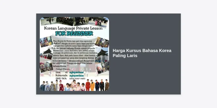Mengupas Tuntas Harga Kursus Bahasa Korea Paling Laris 2024: Panduan Biaya dan Tips Memilihnya