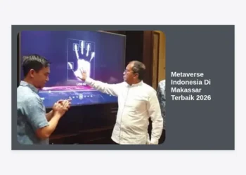 Metaverse Indonesia Di Makassar Terbaik 2026: Implementasi dan Panduan Lengkap Era Digital