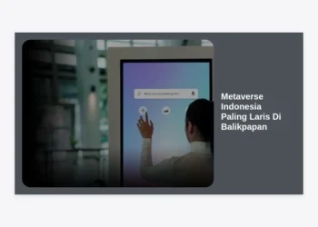 Metaverse Indonesia Paling Laris di Balikpapan: Panduan Lengkap dan Peluang Ekonomi Digital
