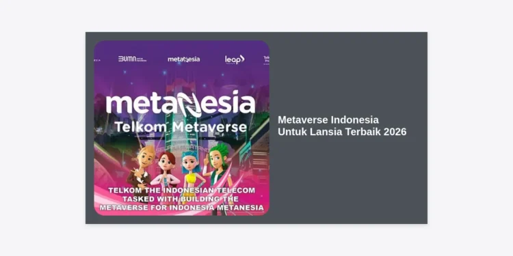 Metaverse Indonesia Untuk Lansia Terbaik 2026: Panduan Lengkap Teknologi Masa Depan
