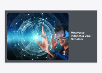 Metaverse Indonesia Viral Di Batam: Analisis Mendalam dan Peluang Masa Depan