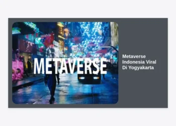 Metaverse Indonesia Viral di Yogyakarta: Masa Depan Digital di Kota Budaya